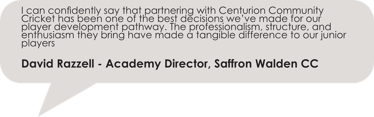 I can confidently say that partnering with Centurion Community Cricket has been one of the best decisions we’ve made for our player developm